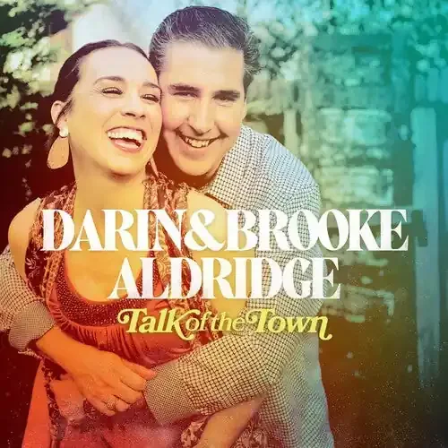 Aldridge, Darin / Aldridge, Brooke TALK OF THE TOWN – COMPACT DISCS