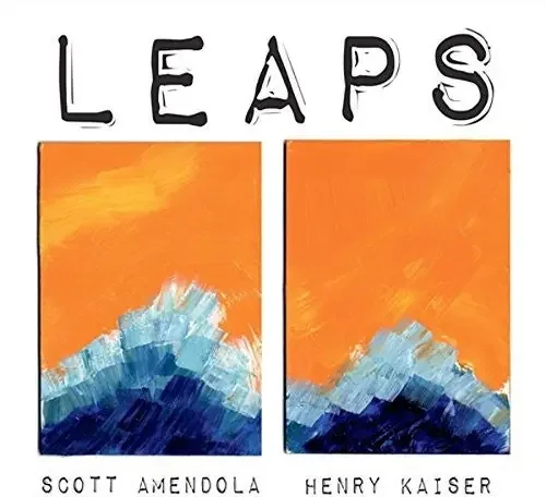 Amendola, Scott / Kaiser, Henry Leaps – COMPACT DISCS