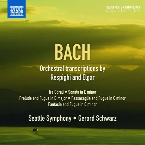 Bach (1685-1750) – Orchestral Transcriptions by Respighi & Elgar Schwarz / Seattle Symphony Orchestra – Import CD