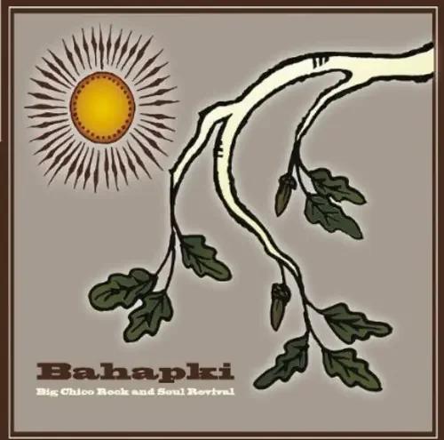 Bahapki – Big Chico Rock & Soul Revival Siren Records