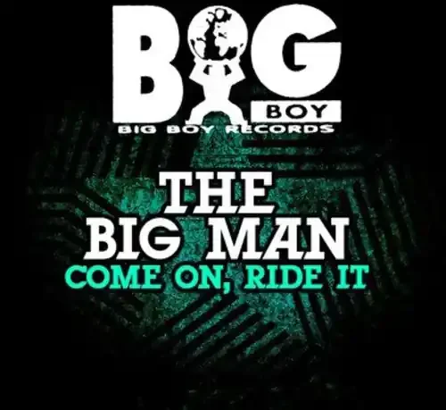 Big Man – Come on Ride It Siren Records