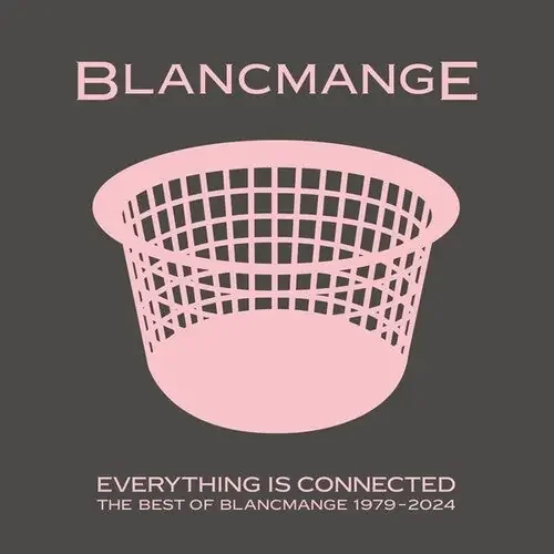 Blancmange Everything Is Connected The Best Of Blancmange 1979-2024 – COMPACT DISCS