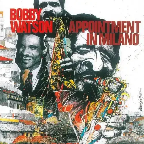 Bobby Watson Appointment In Milano – COMPACT DISCS
