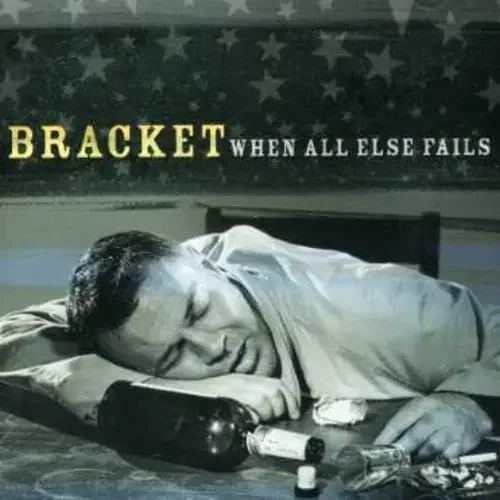 Bracket Bracket When All Else Fails – COMPACT DISCS