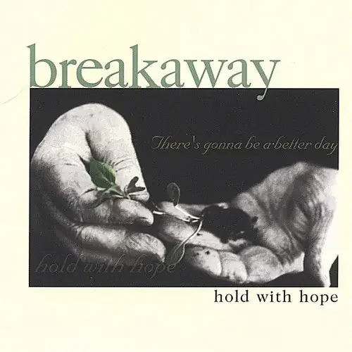 Breakaway Hold with Hope – COMPACT DISCS