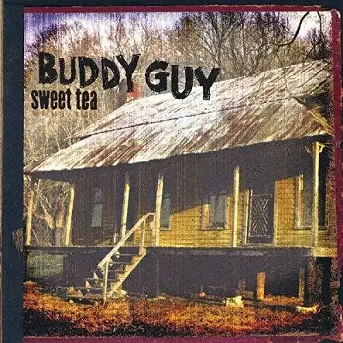 Buddy Guy – Sweet Tea Siren Records