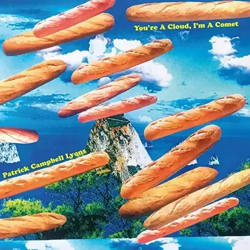 Campbell Patrick Lyons – You‘re A Cloud I‘m A Comet Siren Records