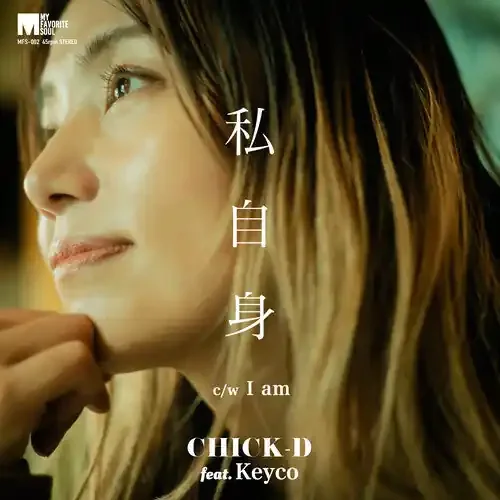 Chick-D / Keyco Watsahijishin / I am – 7-INCH SINGLE