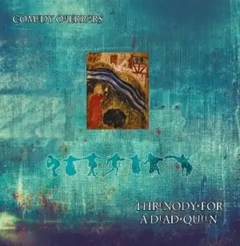 Comedy of Errors Threnody For A Dead Queen – COMPACT DISCS