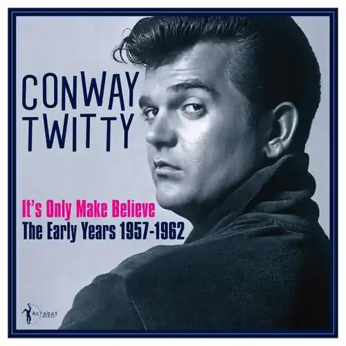 Conway Twitty It‘s Only Make Believe The Early Years 1957-62 – VINYL LP