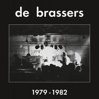 De Brassers – 1979-1982 – Import Vinyl LP Record