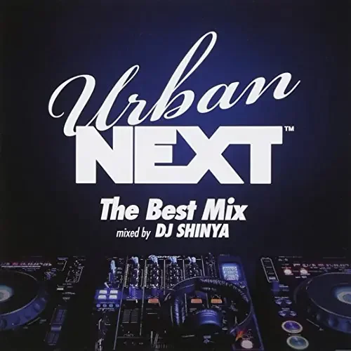 DJ SHINYA – Urban Next-the Best Mix-mixed By Dj Shinya – Japan CD
