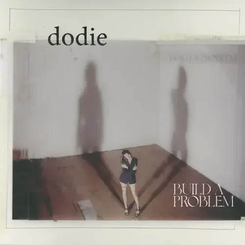 dodie – Build A Problem Siren Records