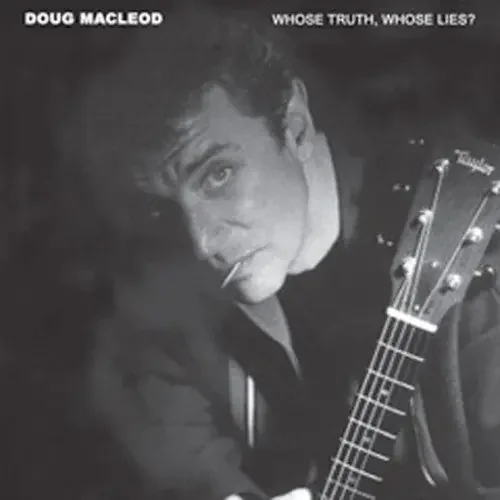 Doug MacLeod Whose Truth Whose Lies – SUPER-AUDIO CD