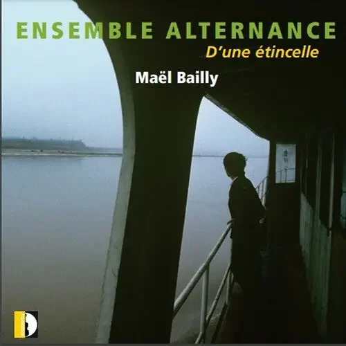 Ensemble Alternance Bailly D’une etincelle – COMPACT DISCS