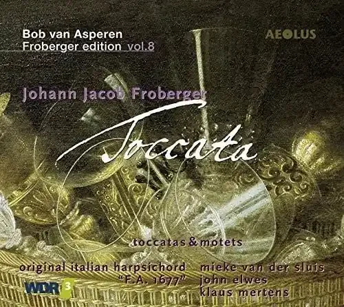 Froberger, Johann Jacob (1616-1667) – Toccatas Asperen(Cemb)Van Dael Pietsch(Vn)Moller(Vc)Van Der Sluis Elwes Mertens – Import CD