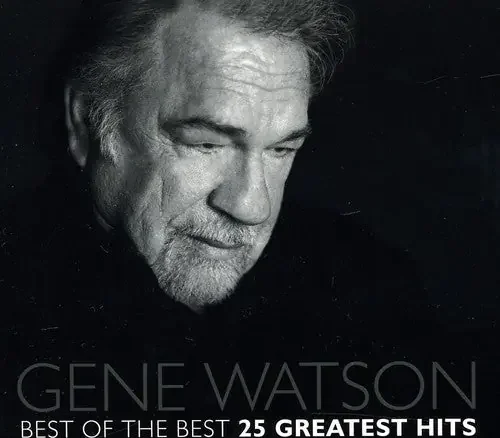 Gene Watson Best Of The Best 25 Greatest Hits – COMPACT DISCS