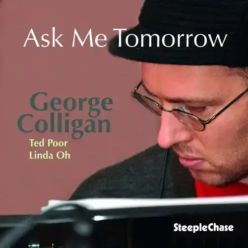 George Colligan Ask Me Tomorrow – COMPACT DISCS