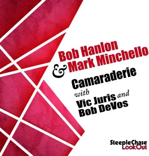 Hanlon, Bob / Minchello, Mark Cameraderie – COMPACT DISCS