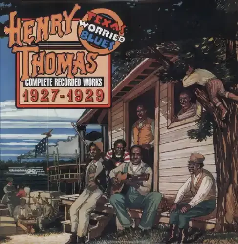 Henry Thomas – Complete Recorded Works 1927-1929 Texas Worried Blues Siren Records