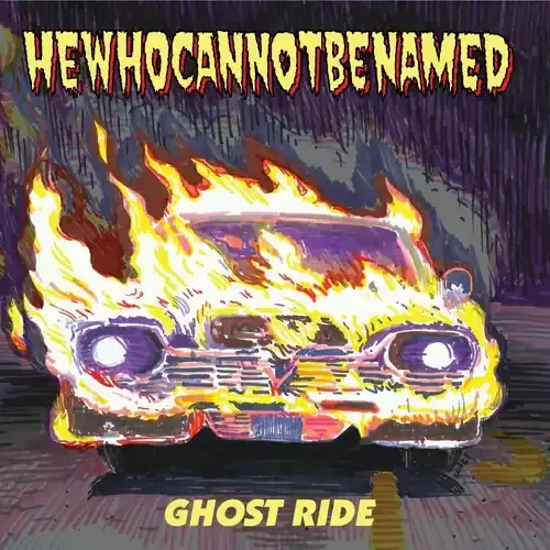 HeWhoCanNotBeNamed Ghost Ride – 7-INCH SINGLE