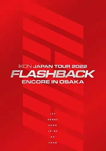 iKON – iKON JAPAN TOUR 2022 [FLASHBACK] ENCORE IN OSAKA – Japan Blu-ray Disc