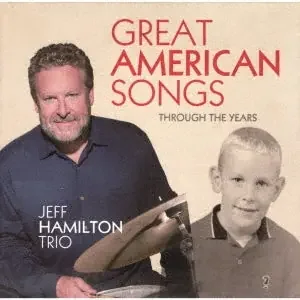 Jeff Hamilton – Great American Songs Through The Years – Japan CD