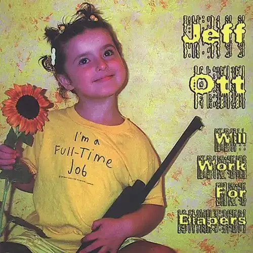 Jeff Ott Will Work for Diapers – COMPACT DISCS