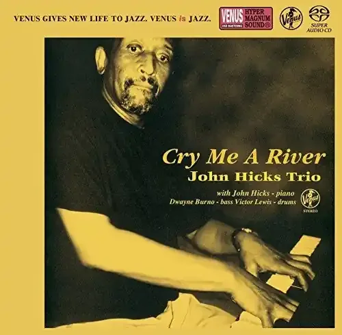 John Hicks Cry Me A River – SUPER-AUDIO CD