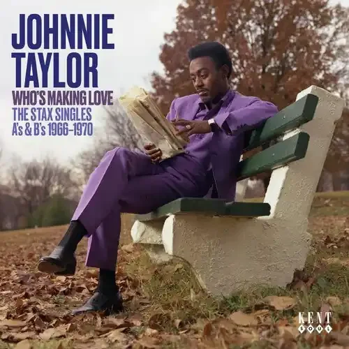Johnny Taylor Who‘s Making Love The Stax Singles A‘s & B‘s 1966-1970 – COMPACT DISCS