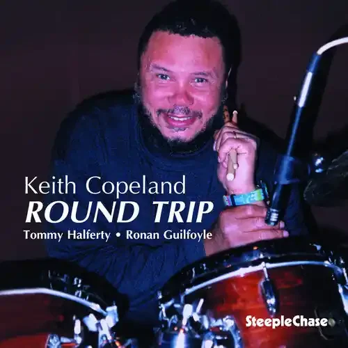 Keith Copeland Round Trip – COMPACT DISCS