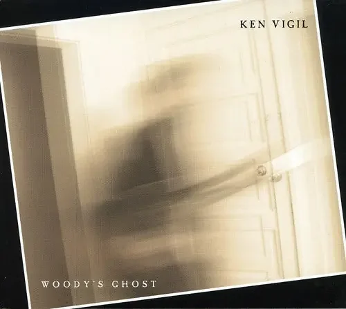 Ken Vigil Woody‘s Ghost – COMPACT DISCS