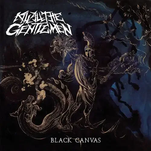 Kill All the Gentlemen Black Canvas – COMPACT DISCS