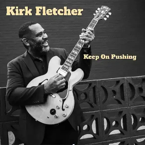 Kirk Fletcher Keep On Pushing – COMPACT DISCS