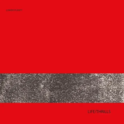 Lower Plenty – Life/Thrills [Download Included] Siren Records