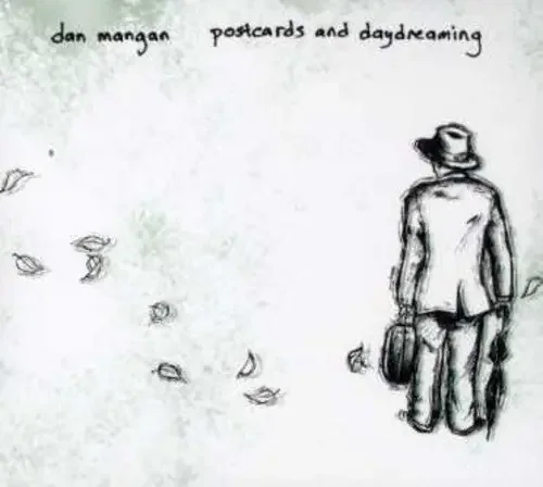 Mangan, Dan Postcards & Daydreaming