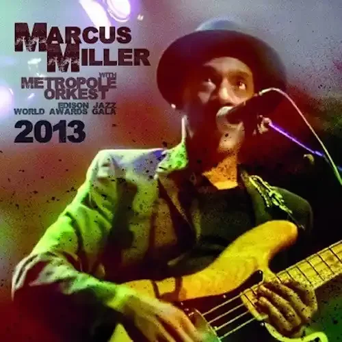 Marcus Miller 、 Metropole Orkest – Edison Jazz World Awards Gala 2013 – Import CD