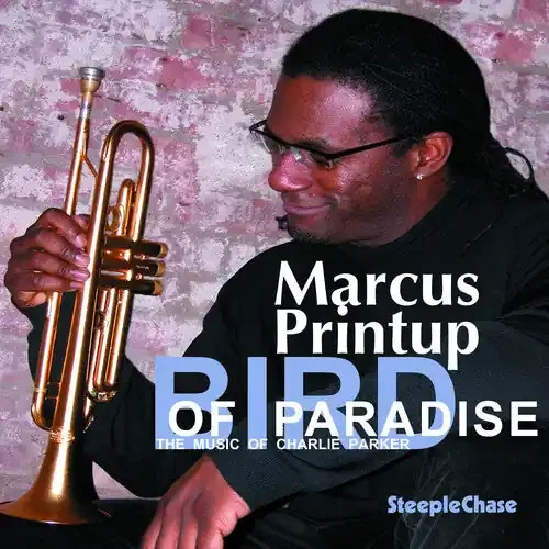 Marcus Printup Bird of Paradise – COMPACT DISCS