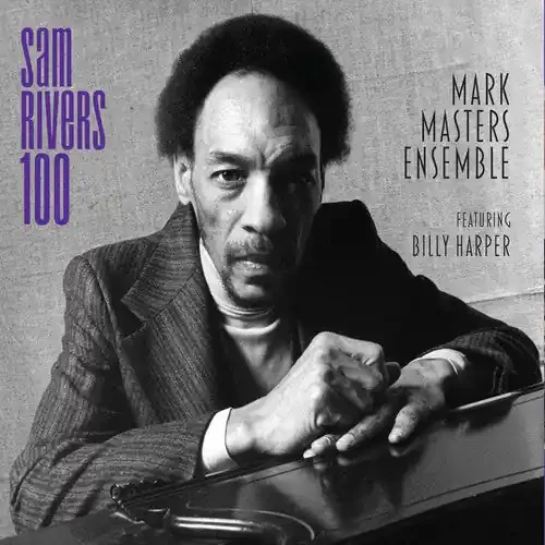 Mark Masters Sam Rivers 100 – COMPACT DISCS