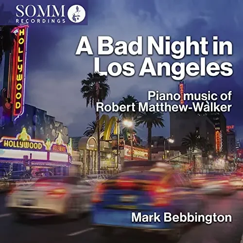 Matthew-Walker, Robert (1939-) – A Bad Night In Los Angeles-piano Works Bebbington – Import CD