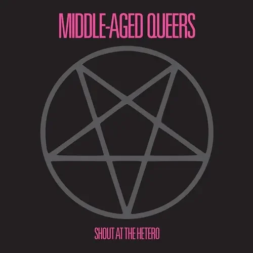 Middle-Aged Queers – Shout At The Hetero (10in) Siren Records