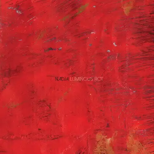 Nadja Luminous Rot – VINYL LP