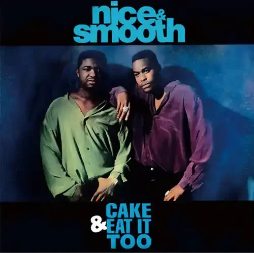Nice & Smooth Cake & Eat It Too (LP Version) – 7-INCH SINGLE