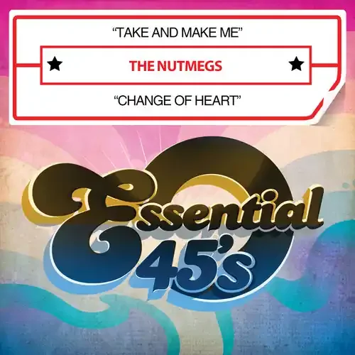 Nutmegs – Take & Make Me / Change of Heart Siren Records