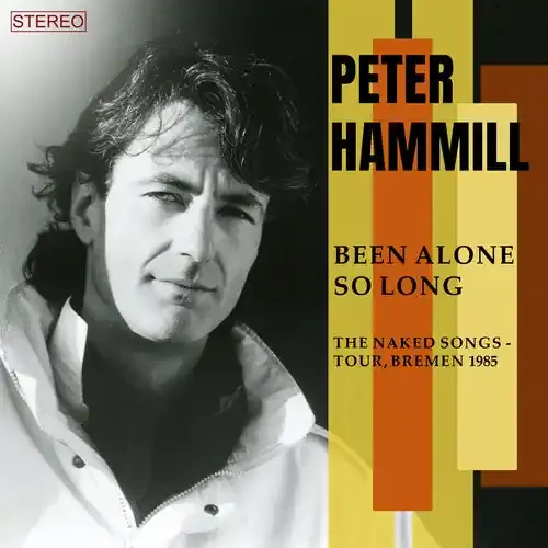 Peter Hammill Been Alone So Long (The Naked Songs Tour, Bremen 1985) – COMPACT DISCS