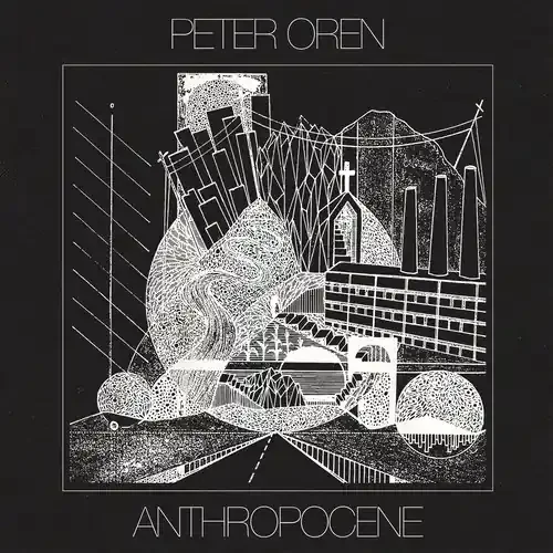 Peter Oren – Anthropocene Siren Records