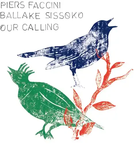 Piers Faccini / Sissoko,Ballake – Our Calling [Digipak] Siren Records