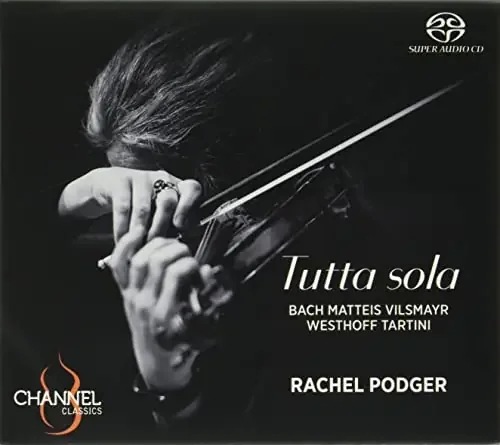 Rachel Podger – Podger Tutta Sola-j.s.bach, Matteis, Vilsmayr, Westhoff, Tartini – Import Japan Ver Hybrid SACD