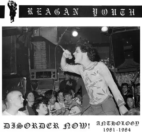 Reagan Youth Disorder Now! Anthology 1981-1984
