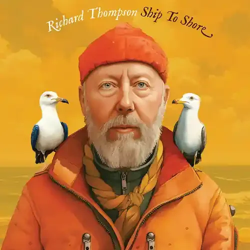 Richard Thompson – Ship To Shore [CD] Siren Records